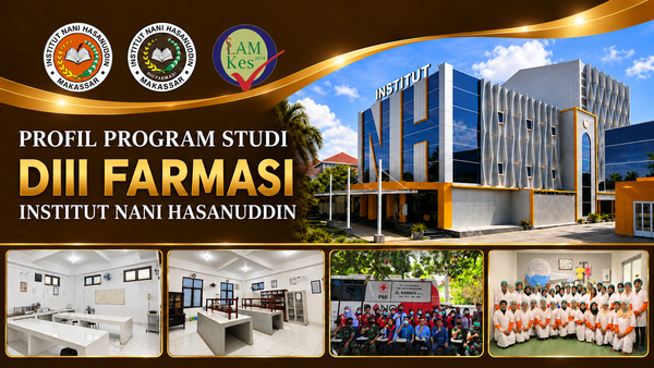 Profil Program Studi DIII Farmasi Institut Nani Hasanuddin : Kenali Kampus dan Program Studi Kami, Mantapkan Pilihan Hati untuk Kuliah Ilmu Farmasi!